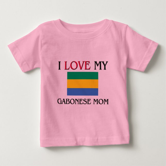 Camiseta Para Bebê Eu Amo Minha Mãe Gabonesa (Frente)
