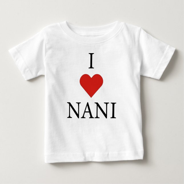 Camiseta Para Bebê EU AMO NANI Baby T-Shirt  (Frente)