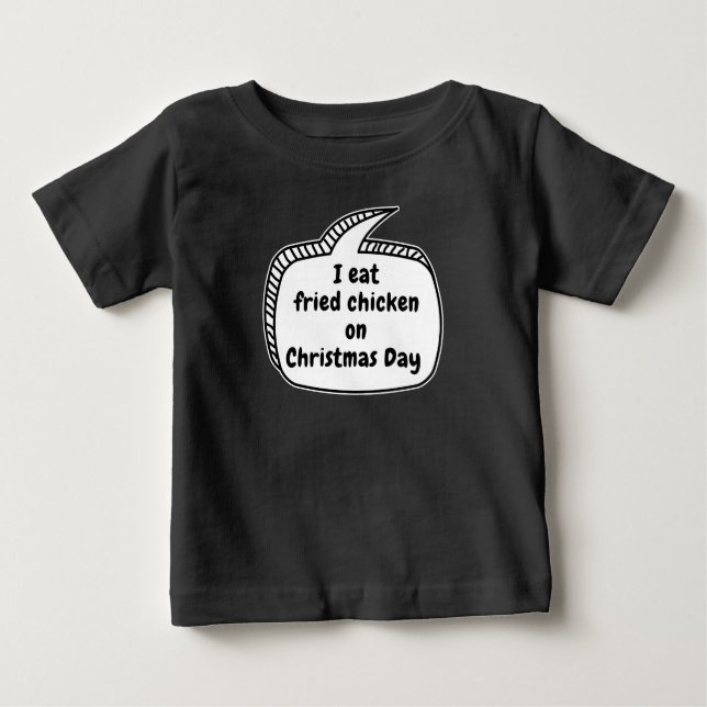 Camiseta Para Bebê Eu como frango frito no Dia de Natal Balão de Fala (Frente)