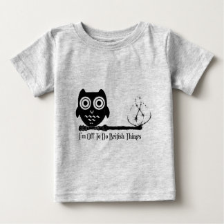 Camiseta Para Bebê Eu devo fora fazer coisas britânicas