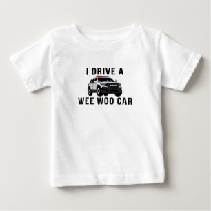 Camiseta Para Bebê Eu dirijo um Weo Woo Car Engraçado Policial