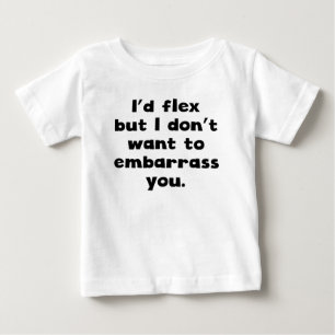 Camiseta Para Bebê Eu dobraria mas eu não quero estorvá-lo