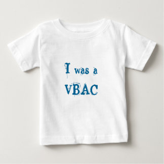Camiseta Para Bebê Eu era um VBAC