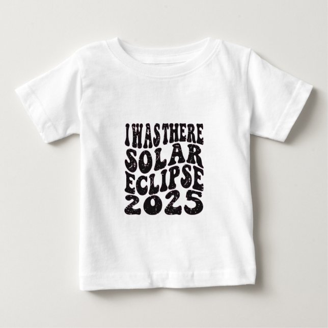 Camiseta Para Bebê Eu Estava Lá Eclipse Solar 2025 Eclipse Parcial (Frente)