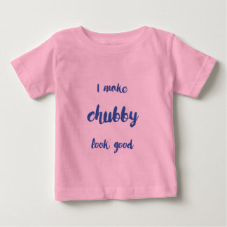 Camiseta Para Bebê Eu Faço O Chubby Ficar Bem