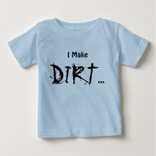 Camiseta Para Bebê Eu faço sujeira