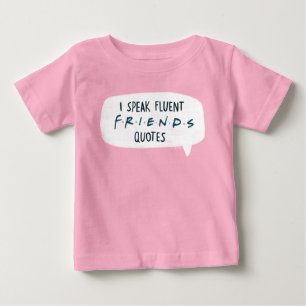 Camiseta Para Bebê Eu Falo Citações Fluentes de FRIENDS™