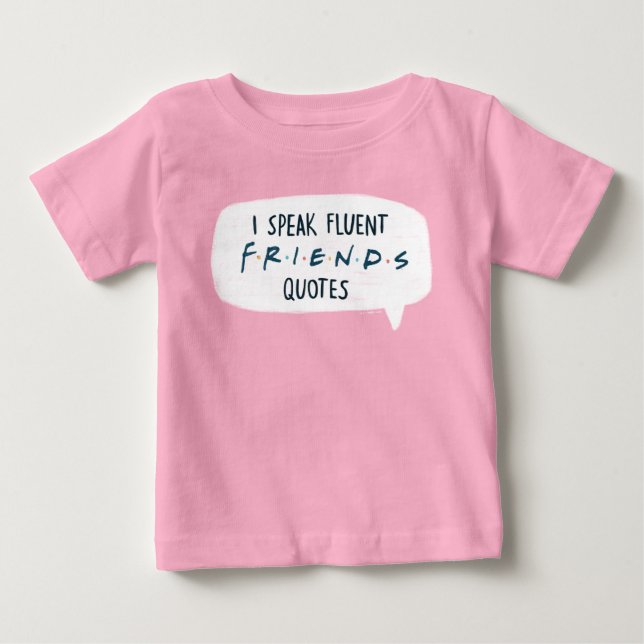 Camiseta Para Bebê Eu Falo Citações Fluentes de FRIENDS™ (Frente)