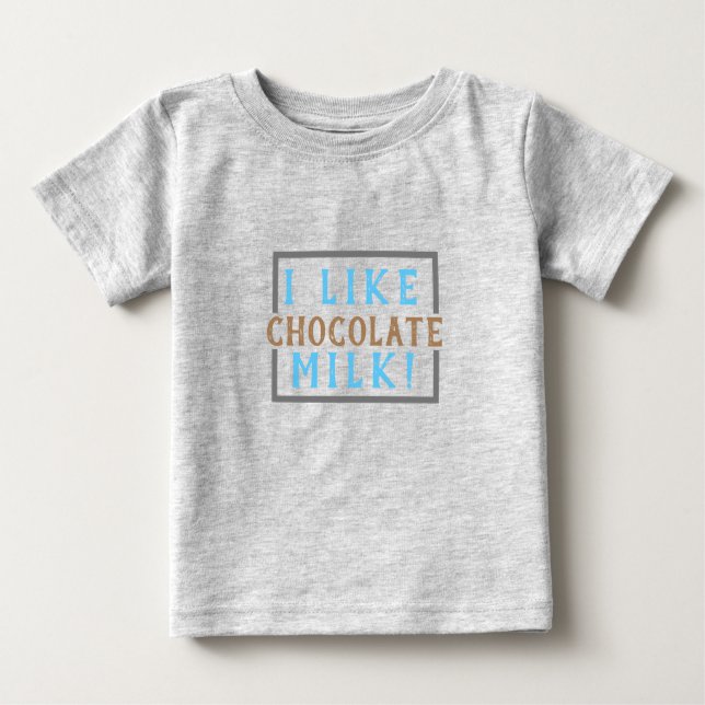 Camiseta Para Bebê Eu gosto de leite de chocolate!(Bebê) (Frente)