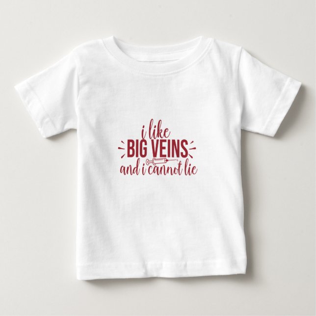 Camiseta Para Bebê Eu gosto de veias grandes e não posso mentir (Frente)