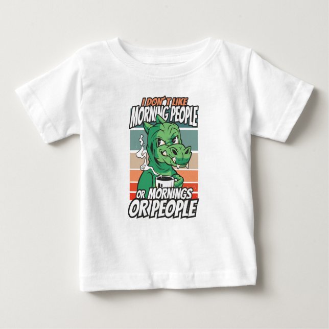 Camiseta Para Bebê Eu não gosto de pessoas matinais ou manhãs ou pess (Frente)