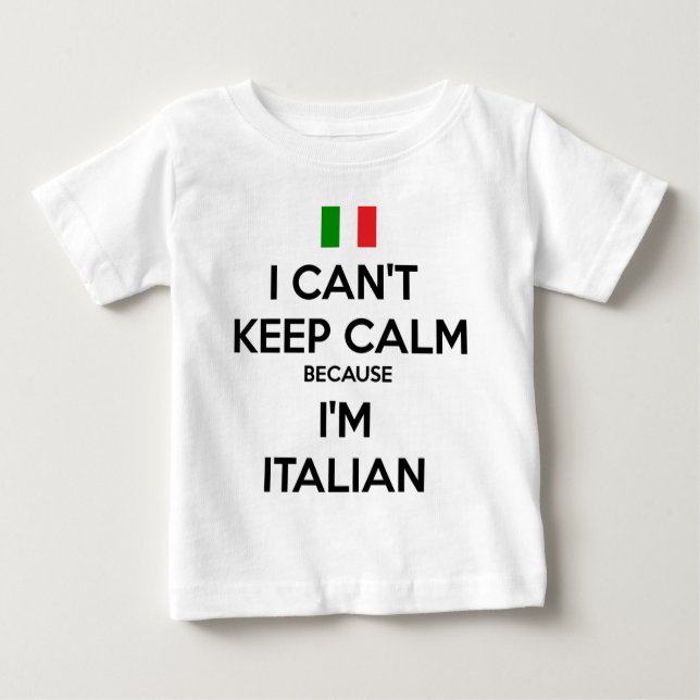 Camiseta Para Bebê EU NÃO POSSO MANTER A CALMA… Eu sou ITALIANO (Frente)