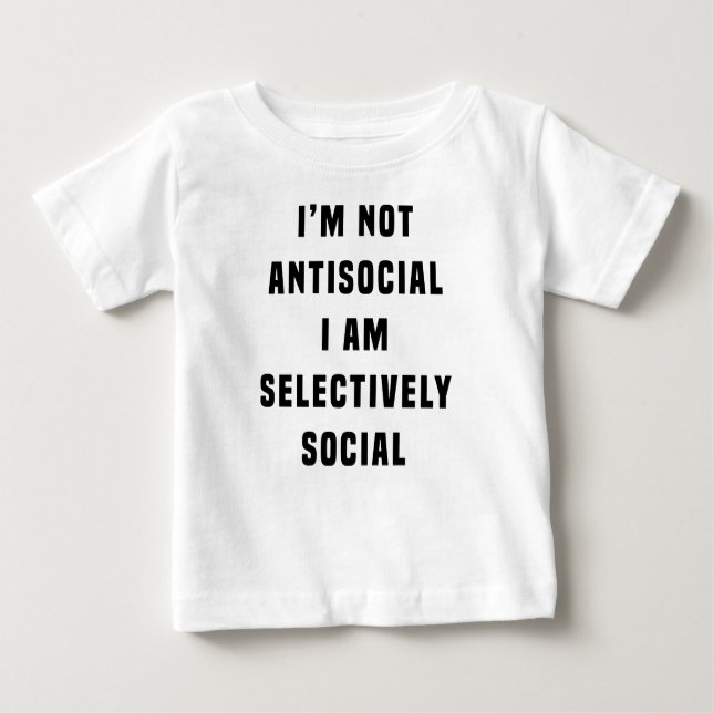 Camiseta Para Bebê Eu não sou anti-social, mim sou seletivamente (Frente)