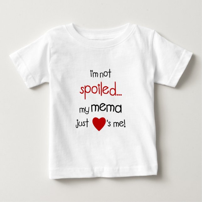 Camiseta Para Bebê Eu não sou estragado… Meu Mema apenas ama-me! (Frente)