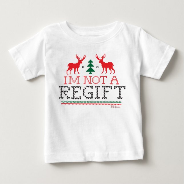 Camiseta Para Bebê Eu não sou um Regift (Frente)