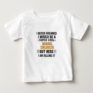 Camiseta Para Bebê Eu nunca sonhei que seria um legal ENG MINING