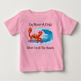 Camiseta Para Bebê Eu Nunca Sou Um Caranguejo Quando Estou Na Praia!