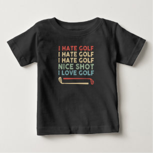 Camiseta Para Bebê Eu Odeio Golfe Belo Amo Golfe, Golfe Engraçado