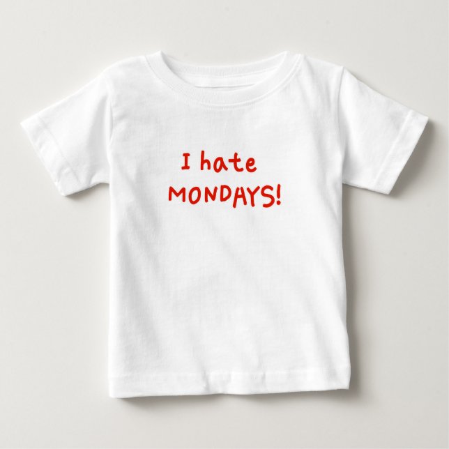 Camiseta Para Bebê Eu odeio segundas-feiras! (Frente)