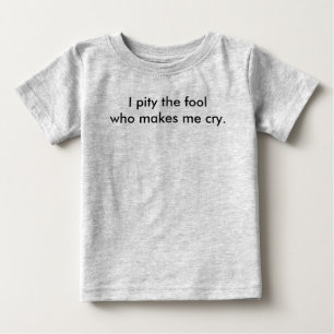 Camiseta Para Bebê Eu pity o tolo que me faz gritar