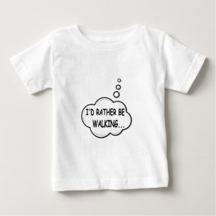 Camiseta Para Bebê Eu Preferencialmente Andando