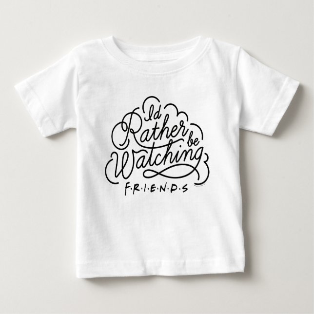 Camiseta Para Bebê Eu Preferencialmente assistindo o script FRIENDS™ (Frente)