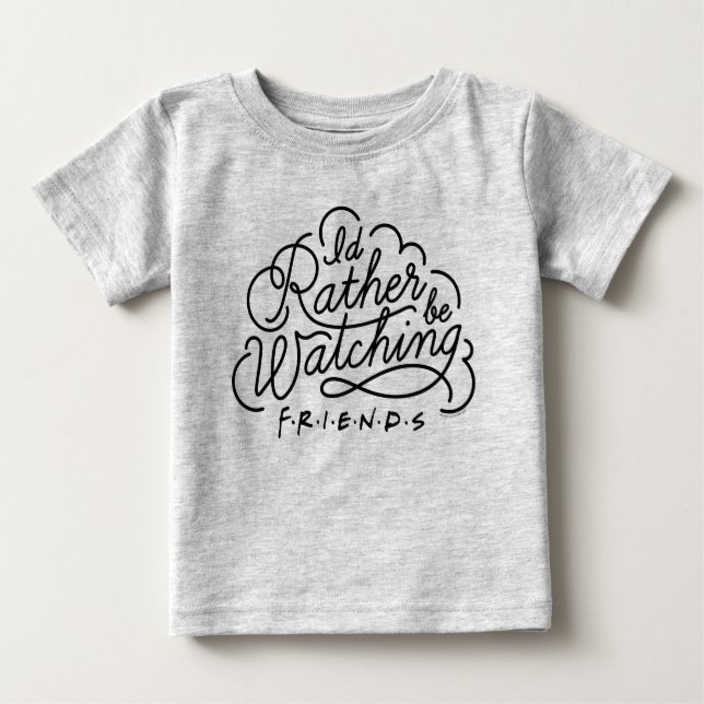 Camiseta Para Bebê Eu Preferencialmente assistindo o script FRIENDS™ (Frente)