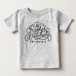 Camiseta Para Bebê Eu Preferiria Estar Assistindo ao Script de FRIEND