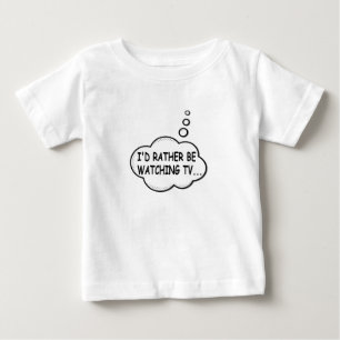Camiseta Para Bebê Eu Preferiria Estar Assistindo TV