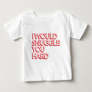 Camiseta Para Bebê Eu Snuggle o duro