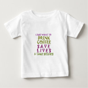 Camiseta Para Bebê Eu só quero tomar café e tomar selifas