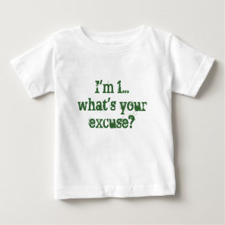 Camiseta Para Bebê Eu sou 1… o que é sua desculpa?