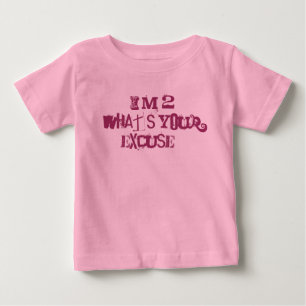 Camiseta Para Bebê Eu sou 2 o que é sua desculpa?