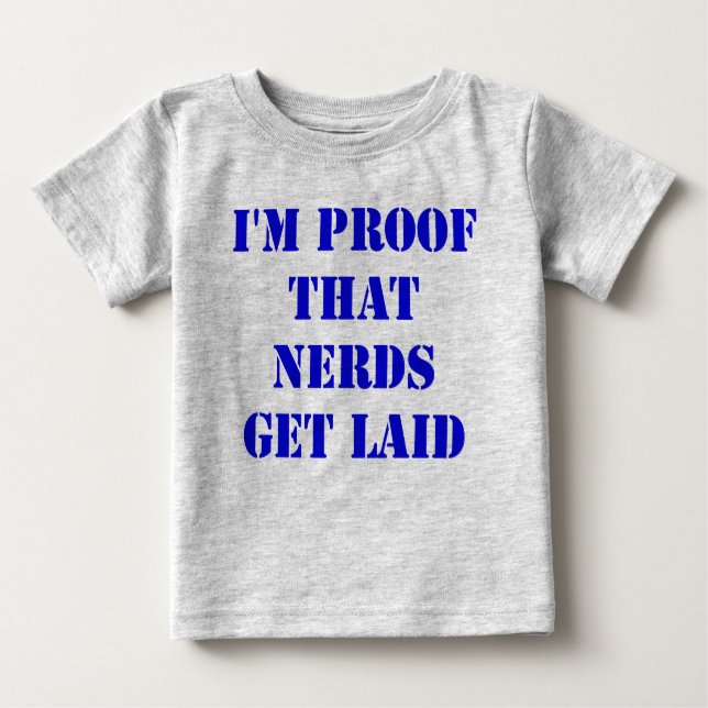Camiseta Para Bebê Eu sou a prova de que Nerd são roubados (Frente)
