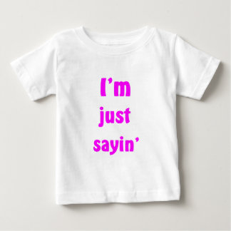 Camiseta Para Bebê Eu sou apenas Sayin
