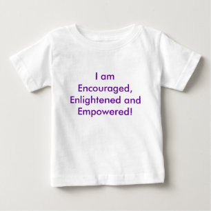 Camiseta Para Bebê Eu sou incentivado, iluminado e autorizado! Para