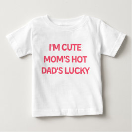 Camiseta Para Bebê Eu Sou o Sorte do Papai Gostoso da Mamãe Bonita -