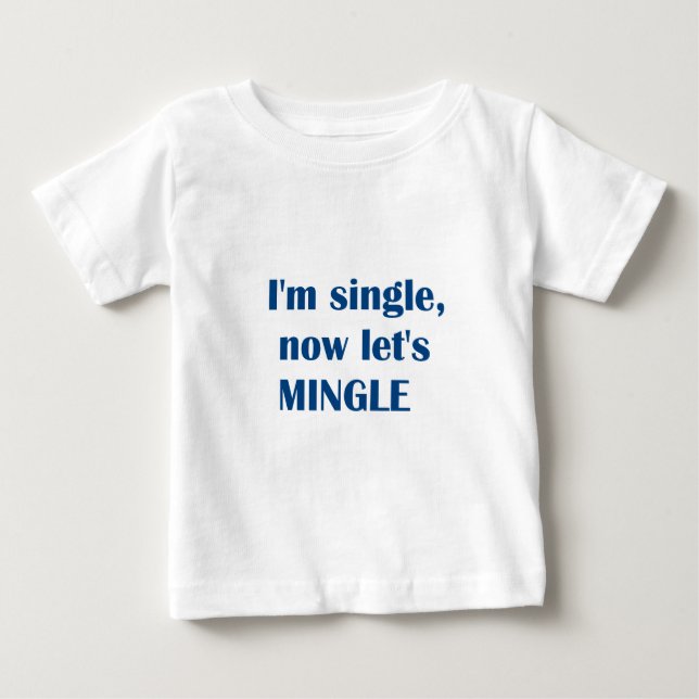 Camiseta Para Bebê Eu sou solteiro DEIXO AGORA E.U. MISTURO! (Frente)