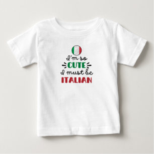 Camiseta Para Bebê Eu sou tão bonitinho, eu devo ser italiano