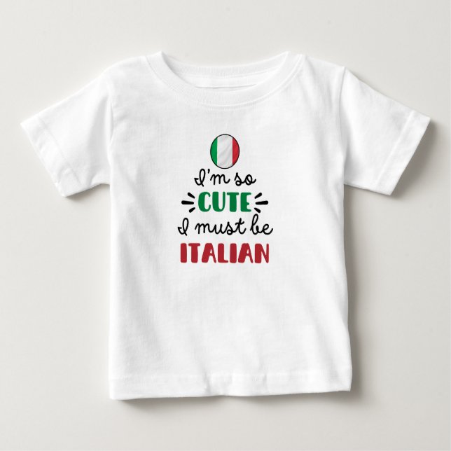 Camiseta Para Bebê Eu sou tão bonitinho, eu devo ser italiano (Frente)