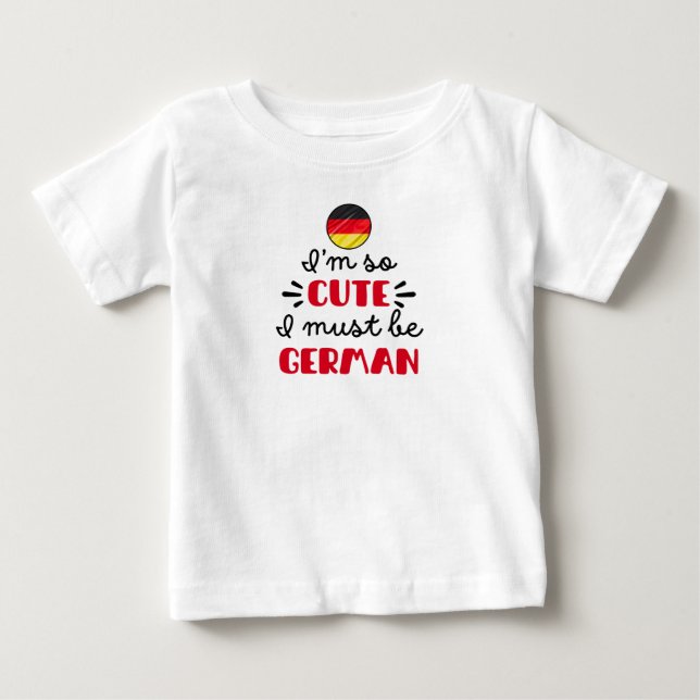 Camiseta Para Bebê Eu sou tão fofo, eu devo ser alemão (Frente)