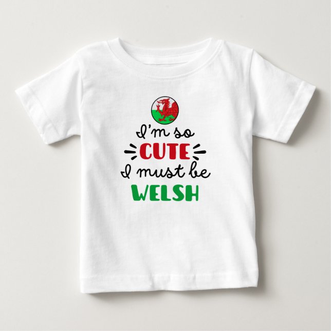 Camiseta Para Bebê Eu sou tão fofo, eu devo ser galês (Frente)