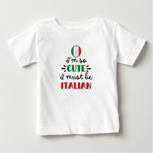 Camiseta Para Bebê Eu sou tão fofo que devo ser italiano