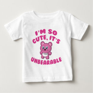Camiseta Para Bebê Eu sou tão giro, é insuportável