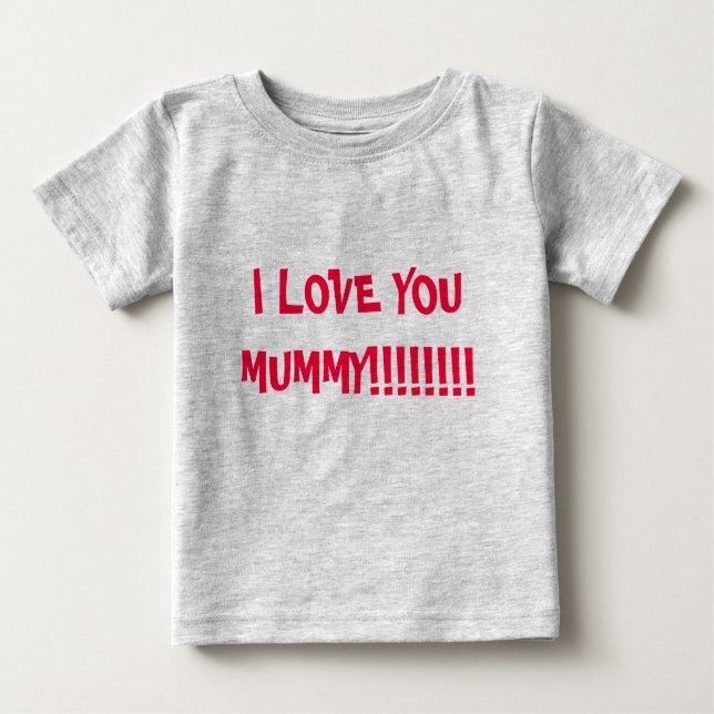 CAMISETA PARA BEBÊ EU TE AMO MÃE!!!!!!!!!!! (Frente)