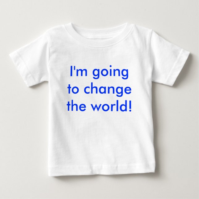 Camiseta Para Bebê Eu vou mudar o mundo! (Frente)