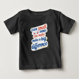 Camiseta Para Bebê "Even Small Hands Can Make a Big Difference" Kids'