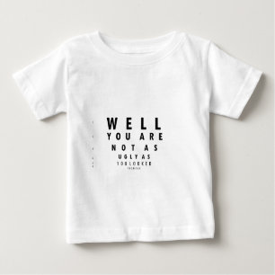 Camiseta Para Bebê Eyechart engraçado você não é como feio