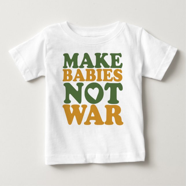 Camiseta Para Bebê Faça a guerra dos bebês não (Frente)