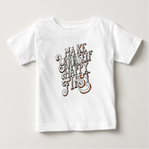 Camiseta Para Bebê Faça a Si Mesmo Feliz Primeiro